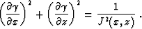 \begin{displaymath}
 \left(\frac{\partial \gamma}{\partial x}\right)^2 +
 \left(...
 ...{\partial \gamma}{\partial z}\right)^2 =
 \frac{1}{J^2(x,z)}\;.\end{displaymath}