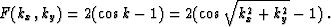 \begin{displaymath}
 F (k_x,k_y) = 2 (\cos{k} -1) = 2 (\cos{\sqrt{k_x^2+k_y^2}} - 1)\;.\end{displaymath}