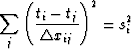 \begin{displaymath}
\sum_{j} \left(\frac{t_i-t_j}{\triangle x_{ij}}\right)^2 = s_i^2\end{displaymath}