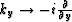 $k_y \rightarrow -i\frac{\partial}{\partial y}$