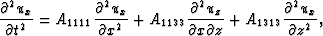 \begin{displaymath}
\frac{\partial^2 u_x}{\partial t^2} = A_{1111} \frac{\partia...
 ...x \partial z} +
 A_{1313} \frac{\partial^2 u_x}{\partial z^2}, \end{displaymath}