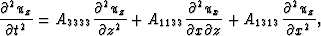 \begin{displaymath}
\frac{\partial^2 u_z}{\partial t^2} = A_{3333} \frac{\partia...
 ...x \partial z} +
 A_{1313} \frac{\partial^2 u_z}{\partial x^2}, \end{displaymath}