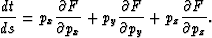 \begin{displaymath}
\frac{dt}{ds} = p_x \frac{\partial F}{\partial p_x}+p_y \fra...
 ...artial F}{\partial p_y}+
 p_z \frac{\partial F}{\partial p_z}. \end{displaymath}