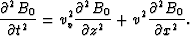 \begin{displaymath}
\frac{\partial^2 B_0}{\partial t^2}=
 v_v^2 \frac{\partial^2 B_0}{\partial z^2}+v^2 \frac{\partial^2 B_0}{\partial x^2}.\end{displaymath}