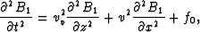 \begin{displaymath}
\frac{\partial^2 B_1}{\partial t^2}=
 v_v^2 \frac{\partial^2 B_1}{\partial z^2}+v^2 \frac{\partial^2 B_1}{\partial x^2} +f_0,\end{displaymath}