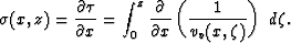 \begin{displaymath}
\sigma (x,z)= \frac{\partial \tau}{\partial x} = \int_0^z 
\...
 ...ial}{\partial x}\left(\frac{1}{v_v(x,\zeta)}\right)\,\, d\zeta.\end{displaymath}