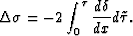 \begin{displaymath}
\Delta \sigma = -2 \int_0^{\tau} \frac{d \delta}{dx} d\tilde{\tau}.\end{displaymath}