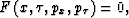 \begin{displaymath}
F \left(x,\tau,p_x,p_{\tau} \right)=0,\end{displaymath}