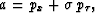 \begin{displaymath}
a={p_x} + \sigma \,{p_{\tau }}, \end{displaymath}