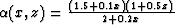 $\alpha(x,z)=\frac{(1.5+0.1x)(1+0.5z)}{2+0.2x}$