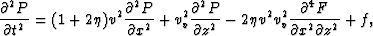 \begin{eqnarray}
\frac{\partial^2 P}{\partial t^2} = (1+2 \eta) v^2 \frac{\parti...
 ... \eta v^2 v_v^2 \frac{\partial^4 F}{\partial x^2 \partial z^2} +f,\end{eqnarray}