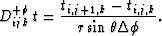 \begin{displaymath}
D_{ijk}^{+\phi}\,t = \frac{t_{i,j+1,k} - t_{i,j,k}}{r \sin \theta \Delta \phi}.\end{displaymath}