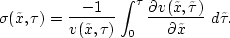 \begin{displaymath}
\sigma(\tilde{x},\tau)=\frac{-1}{v(\tilde{x},\tau)} \int_0^{...
 ...ilde{x},\tilde{\tau})}{
 \partial \tilde{x}}\,\, d\tilde{\tau}.\end{displaymath}