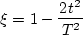 \begin{displaymath}
 \xi = 1 - \frac{2\,t^2}{T^2}
 \end{displaymath}