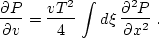 \begin{displaymath}
 {{\partial P} \over {\partial v}} =
 \frac{v T^2}{4}\,\int d\xi\,
 {{\partial^2 P} \over {\partial x^2}}\;. 
 \end{displaymath}
