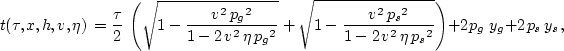 \begin{displaymath}
t(\tau,x,h,v,\eta) = {\frac{\tau}{2} \,\left( {\sqrt{1 - 
 {...
 ...\,{{{p_s}}^2}}}}} \right)
 } + 2\,{p_g}\,y_g + 
 2\,{p_s}\,y_s,\end{displaymath}