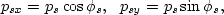 \begin{displaymath}
p_{sx} = p_s \cos\phi_s, \,\,\,\, p_{sy} = p_s \sin\phi_s, \end{displaymath}