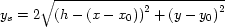 $y_s=2\sqrt{\left(h-(x-x_0)\right)^2+\left(y-y_0\right)^2}$