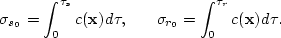 \begin{eqnarray}
\sigma_{s_0} = \int_0^{\tau_s} c({\bf x}) d\tau, & &
 \sigma_{r_0} = \int_0^{\tau_r} c({\bf x}) d\tau.\end{eqnarray}