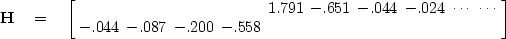 \begin{displaymath}
\bold H \quad = \quad
 \left[
 \begin{array}
{rrrrrrrrr}
 & ...
 ...ots &-.044 & -.087 & -.200 & -.558 & & & &
 \end{array} \right]\end{displaymath}
