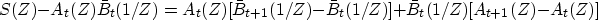 \begin{displaymath}
S(Z)-A_t(Z)\bar B_t(1/Z)=
 A_t( Z)[\bar B_{t+1}(1/Z)-\bar B_t(1/Z)]+
\bar B_t(1/Z)[ A_{t+1}( Z)- A_t( Z)]\end{displaymath}