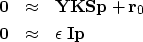 \begin{eqnarray}
\bold 0 &\approx & \bold Y \bold K \bold S\bold p + \bold r_0 \\ \bold 0 &\approx & \epsilon\ \bold I \bold p\end{eqnarray}