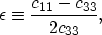 \begin{displaymath}
\epsilon \equiv \frac{c_{11} - c_{33}}{2 c_{33}},\end{displaymath}