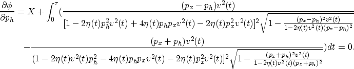 \begin{eqnarray}
\frac{\partial \phi}{\partial p_h} = X+\int_0^{\tau} (\frac{(p_...
 ...rac{(p_x+p_h)^2 v^2(t)}{1-2 \eta(t) v^2(t) (p_x+p_h)^2}}}) dt
 =0.\end{eqnarray}