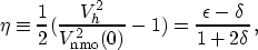 \begin{displaymath}
\eta \equiv \frac{1}{2}(\frac{V_h^2}{V_{{\rm nmo}}^2(0)}-1)=\frac{\epsilon-\delta}{1+2 \delta} \, ,\end{displaymath}