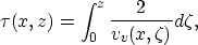 \begin{displaymath}
\tau(x,z) = \int_0^z \frac{2}{v_v(x,\zeta)} d\zeta,\end{displaymath}