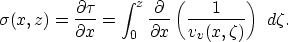 \begin{displaymath}
\sigma (x,z)= \frac{\partial \tau}{\partial x} = \int_0^z 
\...
 ...ial}{\partial x}\left(\frac{1}{v_v(x,\zeta)}\right)\,\, d\zeta.\end{displaymath}