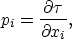 \begin{displaymath}
p_i=\frac{\partial \tau}{\partial x_i},\end{displaymath}