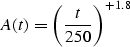 \begin{displaymath}
A(t) = \left( \frac{t}{250} \right)^{+1.8}\end{displaymath}