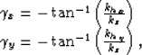 \begin{displaymath}
\begin{array}
{l}
 \gamma_x= -\tan^{-1} \left (\frac{{k_h}_x...
 ...a_y= -\tan^{-1} \left (\frac{{k_h}_y}{k_z} \right ),\end{array}\end{displaymath}