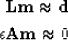 \begin{eqnarray}
 \bold L\bold m\approx \d \\ \epsilon\bold A\bold m\approx 0\end{eqnarray}