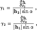\begin{eqnarray}
\gamma_1=\frac{\frac{\partial t_2}{\partial z_1}}{\left\vert{\b...
...l t_2}{\partial z_2}}{\left\vert{\bf h_1}\right\vert\sin\alpha}\;,\end{eqnarray}