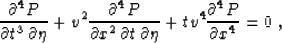 \begin{displaymath}
 \frac{\partial^4 P}{\partial t^3 \, \partial \eta} +
 v^2 \...
 ...artial \eta} +
 t v^4 \frac{\partial^4 P}{\partial x^4} = 0 \;,\end{displaymath}