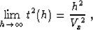 \begin{displaymath}
\lim_{h \rightarrow \infty} t^2(h) = {h^2 \over V_x^2}\;,\end{displaymath}