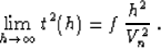 \begin{displaymath}
\lim_{h \rightarrow \infty} t^2(h) = f\,{h^2 \over V_n^2}\;.\end{displaymath}