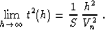 \begin{displaymath}
\lim_{h \rightarrow \infty} t^2(h) = {1 \over S}\,{h^2 \over V_n^2}\;.\end{displaymath}