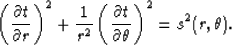 \begin{displaymath}
\left( \frac{\partial t}{\partial r} \right)^2 
+\frac{1}{r^...
 ...( \frac{\partial t}{\partial \theta} \right)^2 = s^2(r,\theta).\end{displaymath}
