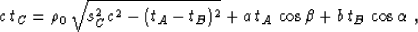 \begin{displaymath}
c\,t_C = \rho_0\,\sqrt{s_C^2 c^2 - (t_A - t_B)^2} +
a\,t_A\,\cos{\beta} + b\,t_B\,\cos{\alpha}\;,\end{displaymath}