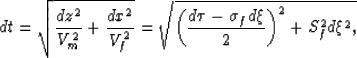 \begin{displaymath}
dt
=
\sqrt{\frac{dz^2}{V_m^2} + \frac{dx^2}{V_f^2}}
=
\sqrt{
\left(
\frac{d\tau - \sigma_fd\xi}{2}
\right)^2
+
S_f^2 d\xi^2,
}\end{displaymath}