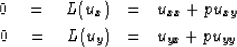 \begin{eqnarray}
0 \quad =\quad L (u_x) &=& u_{xx} +p u_{xy}
\\ 0 \quad =\quad L (u_y) &=& u_{yx} +p u_{yy}\end{eqnarray}