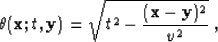 \begin{displaymath}
 \theta(\bold{x};t,\bold{y}) = \sqrt{t^2 -
 \frac{(\bold{x}-\bold{y})^2}{v^2}}\;,\end{displaymath}