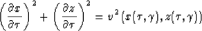 \begin{displaymath}
\left(\frac{\partial x}{\partial \tau}\right)^2 +
\left(\f...
...au}\right)^2 =
v^2 \left(x(\tau,\gamma),z(\tau,\gamma)\right)\end{displaymath}