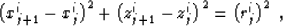 \begin{displaymath}
 \left(x_{j+1}^i-x_j^i\right)^2 + 
 \left(z_{j+1}^i-z_j^i\right)^2 = \left(r_j^i\right)^2\;,\end{displaymath}