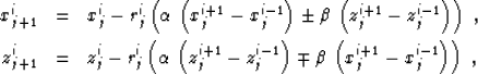 \begin{eqnarray}
 x_{j+1}^i & = & x_j^i - r_j^i \left(
 \alpha\,\left(x_j^{i+1} ...
 ...}\right) \mp
 \beta\,\left(x_j^{i+1} - x_j^{i-1}\right)\right)\;, \end{eqnarray}