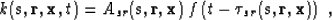 \begin{displaymath}
k({\bf s,r,x},t) = A_{sr}({\bf s,r,x})\,
f\left(t - \tau_{sr}({\bf s,r,x})\right)\;,\end{displaymath}