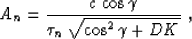 \begin{eqnarray}
A_n & = & A_0\,{\sqrt{\cos^2{\gamma}-\sin^2{\alpha}}\over
\sqrt...
 ...eft(
{\cos^2{\gamma_0}+DK}\over{\cos^2{\gamma}+DK}\right)^{1/2}\;.\end{eqnarray}
